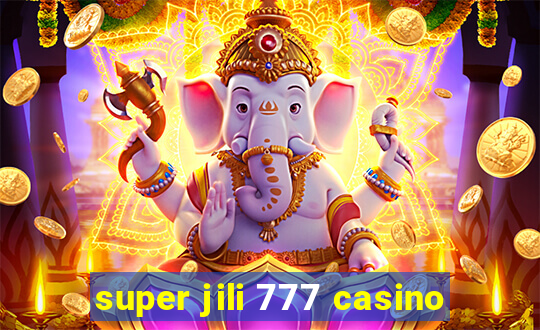 super jili 777 casino