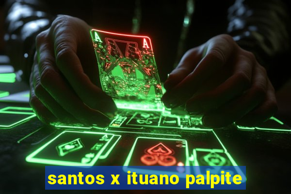 santos x ituano palpite