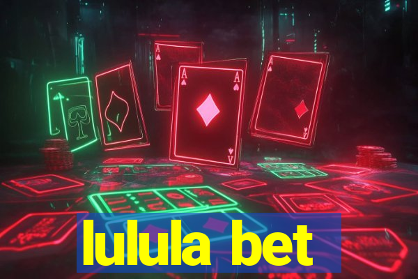 lulula bet