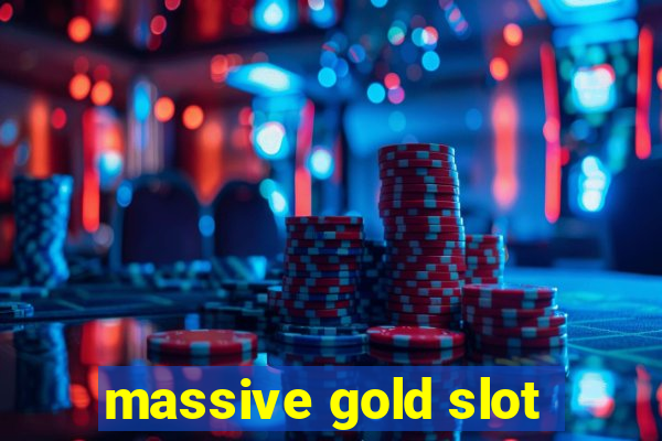 massive gold slot