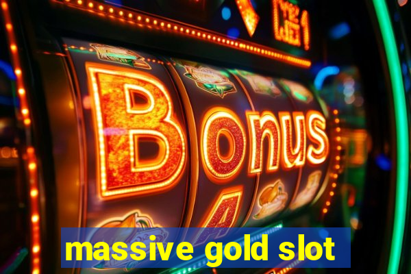 massive gold slot