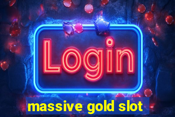 massive gold slot