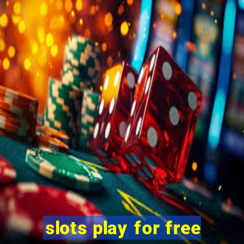 slots play for free