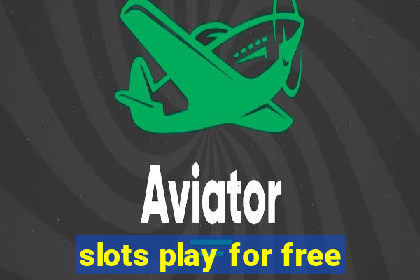 slots play for free