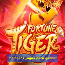 melhores jogos para ganhar