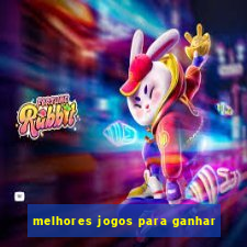 melhores jogos para ganhar