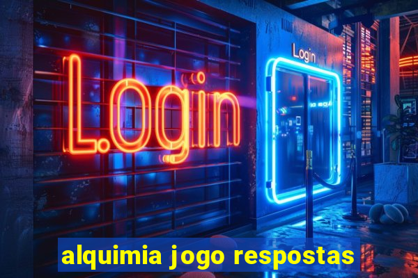 alquimia jogo respostas