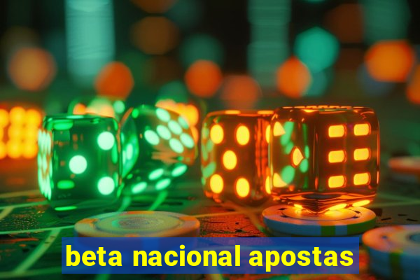 beta nacional apostas