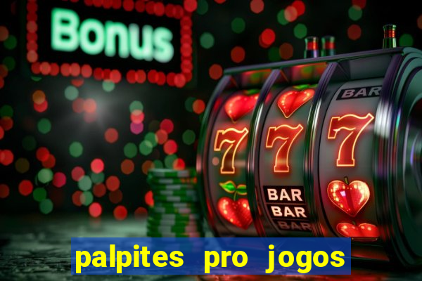 palpites pro jogos de hoje