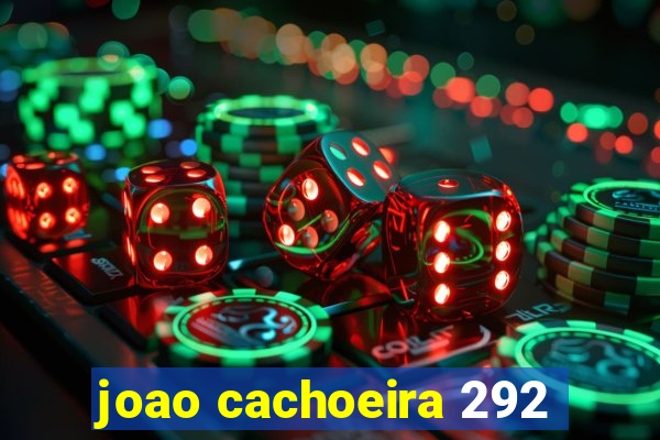 joao cachoeira 292