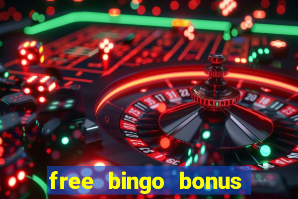 free bingo bonus money no deposit required