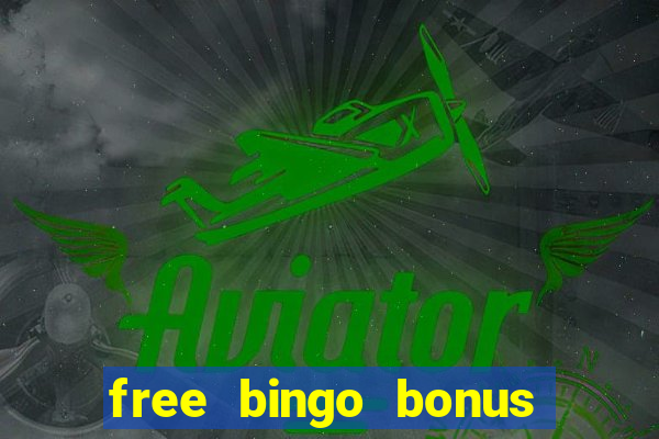 free bingo bonus money no deposit required