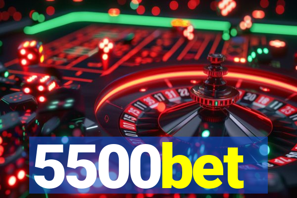 5500bet