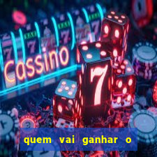 quem vai ganhar o jogo hj