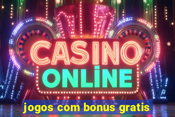 jogos com bonus gratis