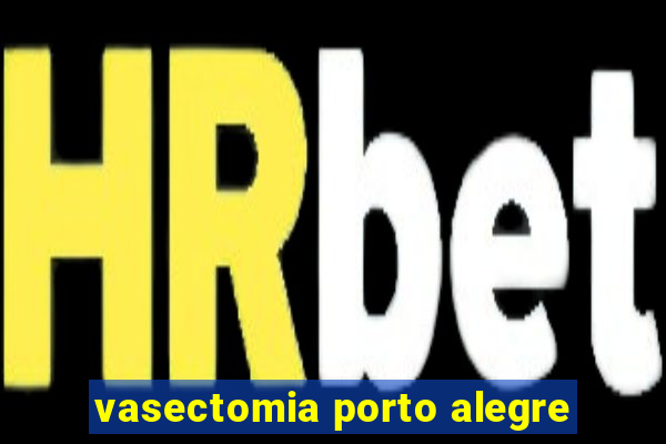 vasectomia porto alegre