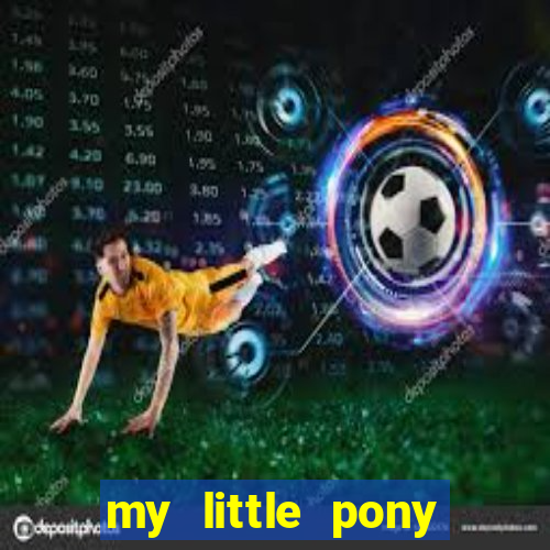 my little pony jogos de vestir