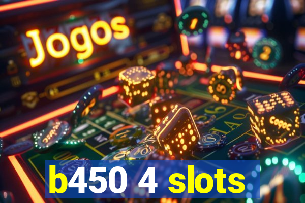 b450 4 slots