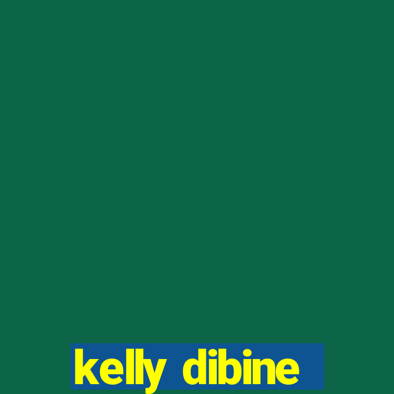 kelly dibine