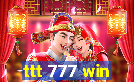 ttt 777 win