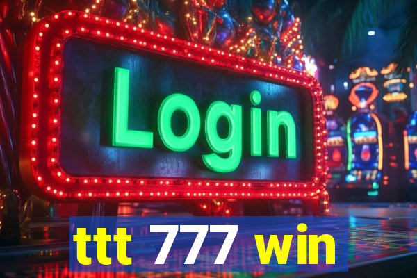 ttt 777 win