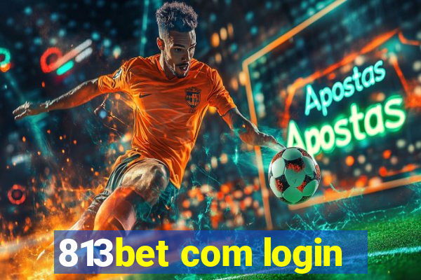 813bet com login