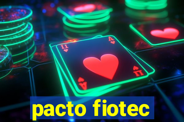 pacto fiotec