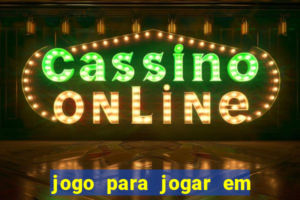 jogo para jogar em familia app