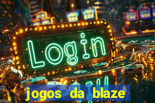 jogos da blaze para ganhar dinheiro