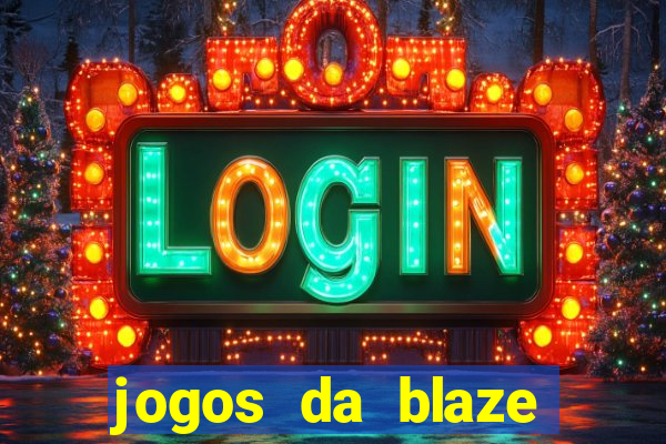 jogos da blaze para ganhar dinheiro