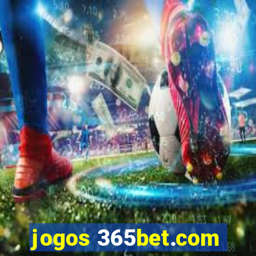 jogos 365bet.com