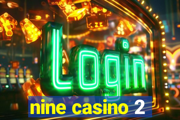 nine casino 2