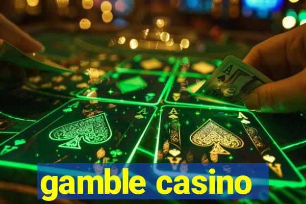 gamble casino