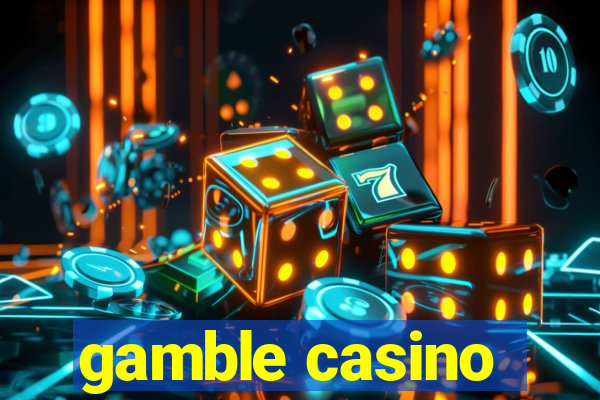 gamble casino