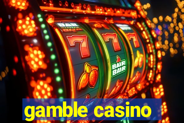 gamble casino