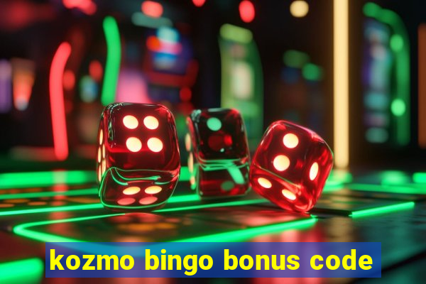 kozmo bingo bonus code