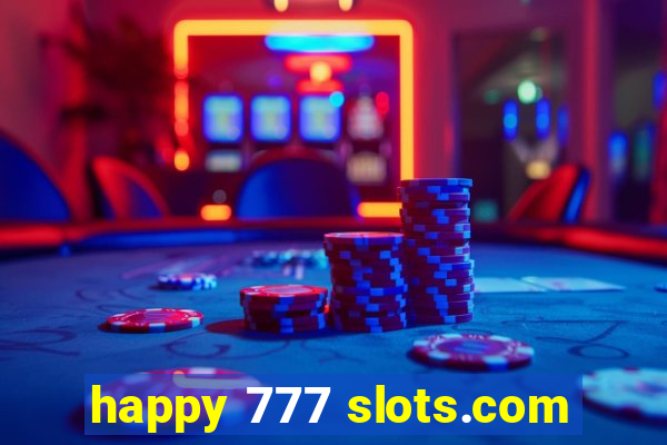 happy 777 slots.com