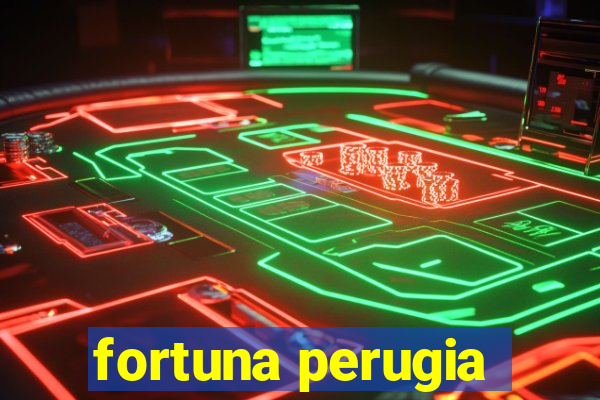 fortuna perugia