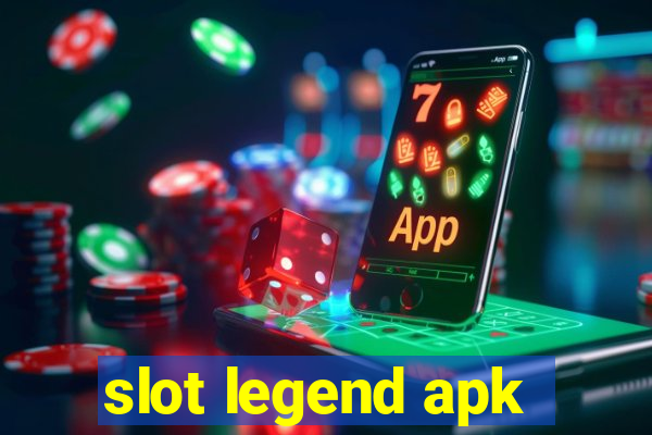 slot legend apk