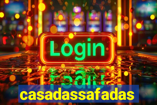 casadassafadas