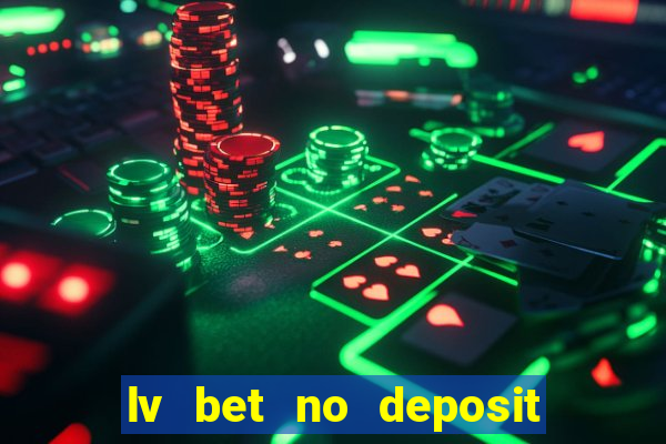 lv bet no deposit bonus codes