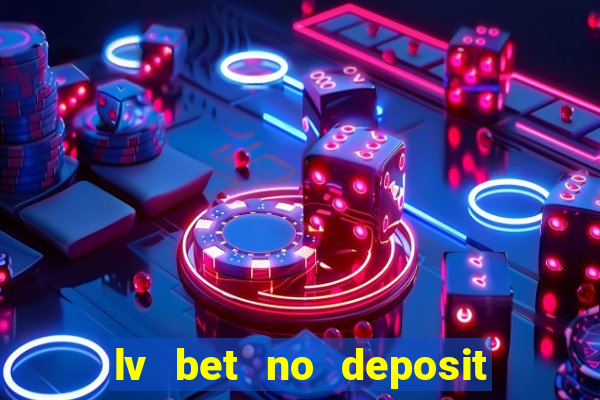 lv bet no deposit bonus codes