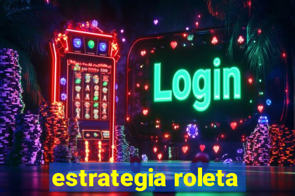 estrategia roleta