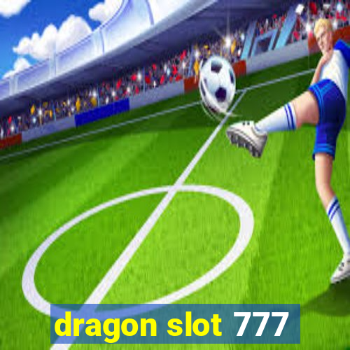 dragon slot 777