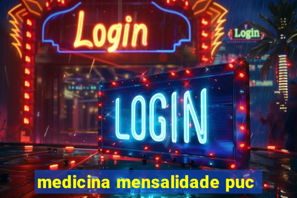 medicina mensalidade puc