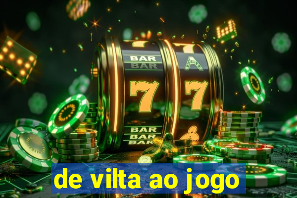 de vilta ao jogo