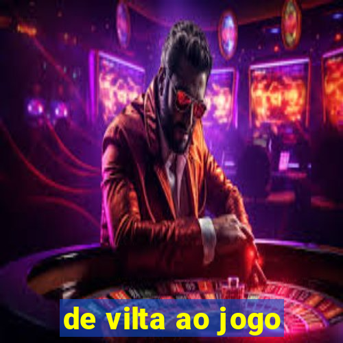 de vilta ao jogo