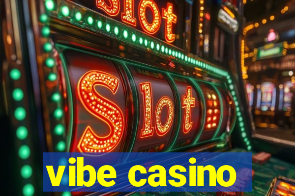 vibe casino