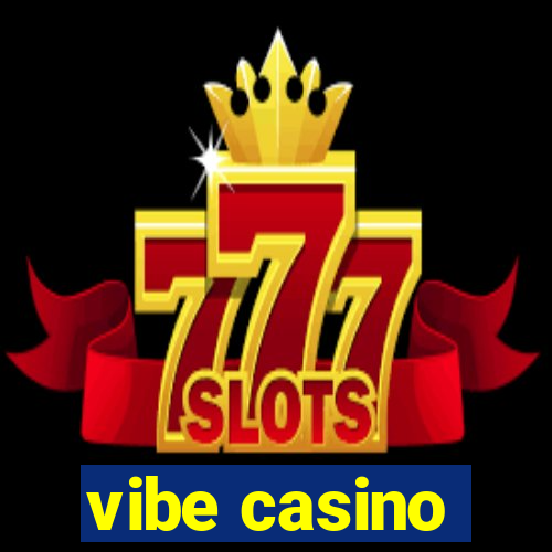 vibe casino