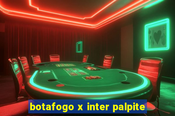 botafogo x inter palpite